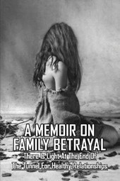 A Memoir On Family Betrayal