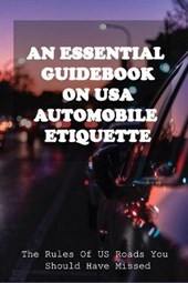 An Essential Guidebook On USA Automobile Etiquette