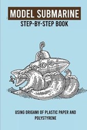 Model Submarine Step-By-Step Book