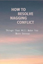How To Resolve Nagging Conflict