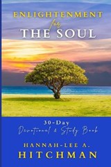 Enlightenment for the Soul - HANNAH,  Patrice ; Hitchman, Hannah-Lee a - 9798732369687