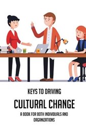 Keys To Driving Cultural Change
