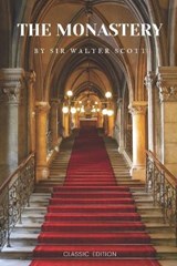 The Monastery - Sir Walter Scott Walter Scott - 9798732858303