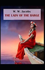 The Lady of the Barge - W W Jacobs - 9798732903010