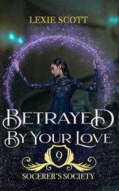 Betrayed by Your Love