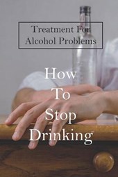 Treatment For Alcohol Problems
