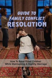 Guide To Family Conflict Resolution