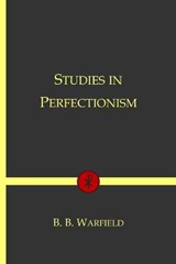 Studies in Perfectionism - WARFIELD,  Benjamin B - 9798733696096