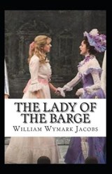 The Lady of the Barge - W W Jacobs - 9798734525043