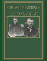 Personal Memoirs of U. S. Grant Vol 1 & 2 - Ulysses S Grant - 9798734734667