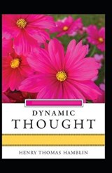 Dynamic Thought( illustrated edition) - Henry Thomas Hamblin - 9798735463252