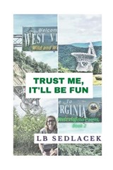 Trust Me, It'll Be Fun - Lb Sedlacek - 9798736143191