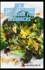 New Hypertension Cookbook For Beginners - John Brandon - 9798737486457