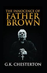 The Innocence of Father Brown Annotated - KEITH CHESTERTON,  Gilbert - 9798737822866