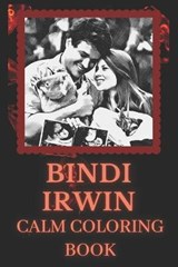 Bindi Irwin Calm Coloring Book - JONES,  Penny - 9798737947156