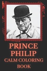 Prince Philip Calm Coloring Book - JONES,  Penny - 9798737949297