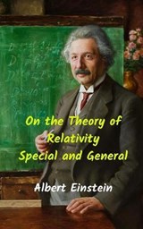 On the theory of special and general relativity - Albert Einstein - 9798738176401