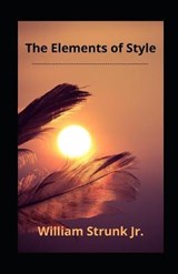 The Elements of Style illustrated - William Strunk, Jr - 9798738470752