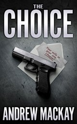 The Choice - Andrew MacKay - 9798739928825