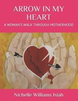 Arrow in My Heart - Nichelle Williams Isiah - 9798743761814