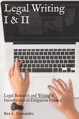 Legal Writing I & II - Ben L Fernandez - 9798746520340