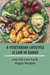 A Vegetarian Lifestyle Is Low In Carbs