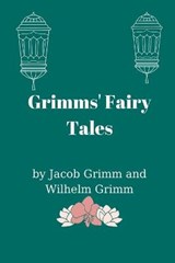 Grimms' Fairy Tales - Jacob Grimm and Wilhelm Grimm - 9798747997332