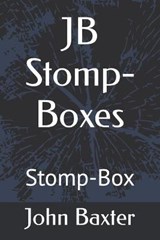 JB Stomp-Boxes - BAXTER,  John - 9798753403223