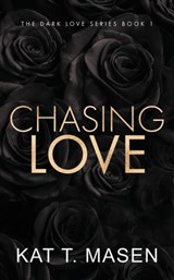 Chasing Love - Special Edition - Kat T Masen - 9798755757355