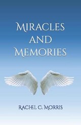 Miracles and Memories - MORRIS,  Rachel C - 9798756603224
