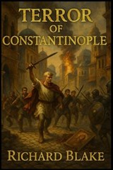 The Terror of Constantinople - Richard Blake - 9798761374898
