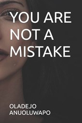 You Are Not a Mistake
