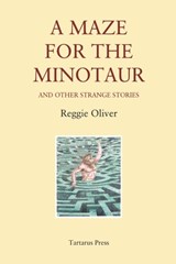 A Maze for the Minotaur - Reggie Oliver - 9798764471655