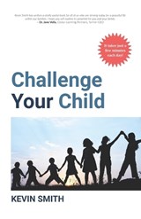 Challenge Your Child - SMITH,  Kevin - 9798764722580