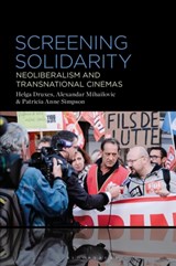 Screening Solidarity - Helga (Williams College Druxes ; Alexandar (Brown University and Hofstra University Mihailovic ; Patricia Anne (University of Nebraska-Lincoln Simpson - 9798765101407