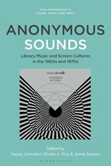 Anonymous Sounds - Nessa (Lecturer in Digital Media and Culture Johnston ; Jamie Sexton ; Elodie A. (Research Fellow Roy - 9798765109892