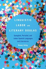 Linguistic Labor and Literary Doulas - Dr. or Prof. Remy (Bowling Green Statue University Attig - 9798765110997