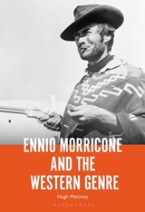 Ennio Morricone and the Western Genre - Dr. Hugh (Doctoral researcher Maloney - 9798765126578