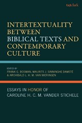 Intertextuality Between Biblical Texts and Contemporary Culture - Frank G. Bosman ; Archibald L.H.M. van Wieringen ; Maurits J. Sinninghe Damste - 9798765163702