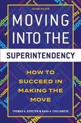 Moving into the Superintendency - Thomas Kersten ; Kara Coglianese - 9798765188569