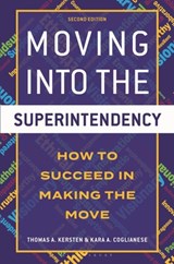 Moving into the Superintendency - Thomas Kersten ; Kara Coglianese - 9798765188576