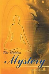 The Hidden Mystery - Anthony Emmett - 9798765205501