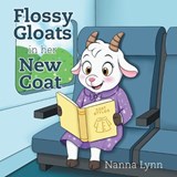 Flossy Gloats in her New Coat - Nanna Lynn - 9798765205792