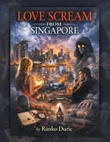 Love Scream from Singapore - Ranko Duric - 9798765206478