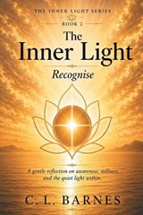The Inner Light Recognise - C L Barnes - 9798765206911