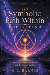 The Symbolic Path Within - C L Barnes - 9798765207031