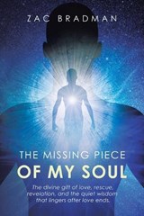 The Missing Piece Of My Soul - Zac Bradman - 9798765216675