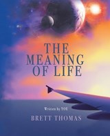 The Meaning of Life - THOMAS,  Brett - 9798765228067