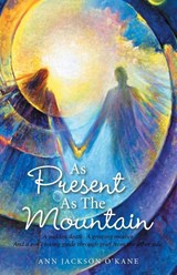 As Present as the Mountain - Ann Jackson O'Kane - 9798765228784