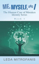 Me, Myself, and I the Human Case of Mistaken Identity Series - Leda Mitrofanis - 9798765240601